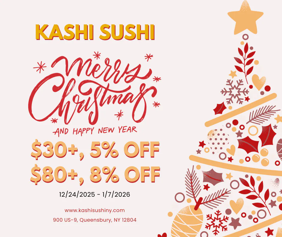 Kashi Sushi Christmas/New Year promo: $30+, 5% off; $80+, 8% off (12/24/2025-1/7/2026). 