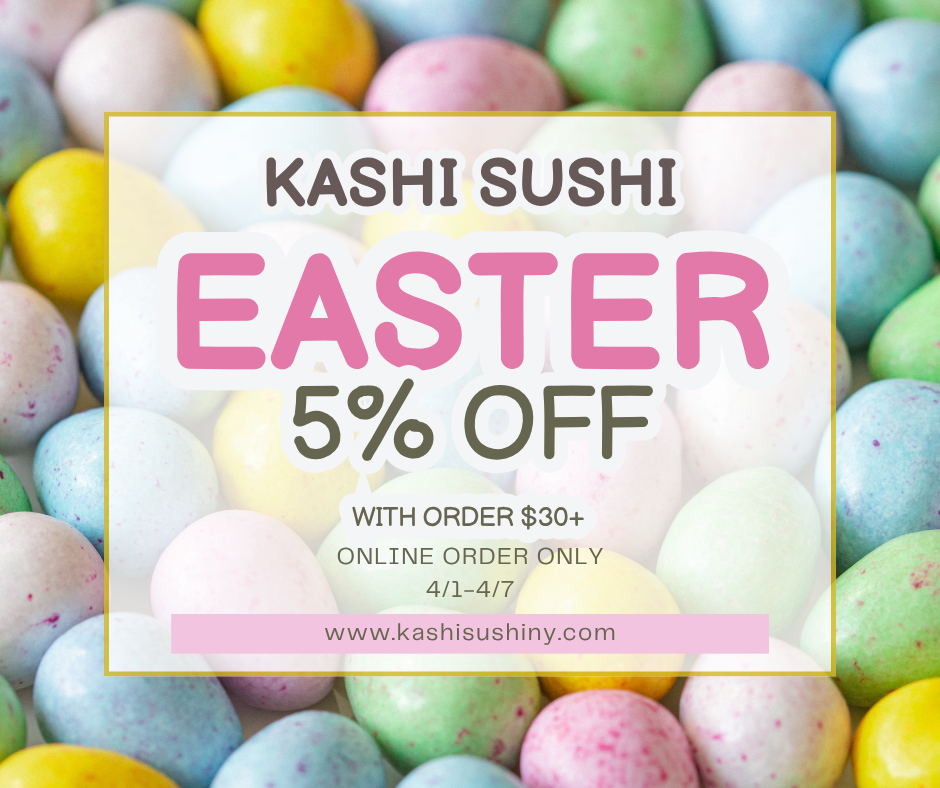 Kashi Sushi Easter special: 5% off $30+ online orders (4/1-4/7).